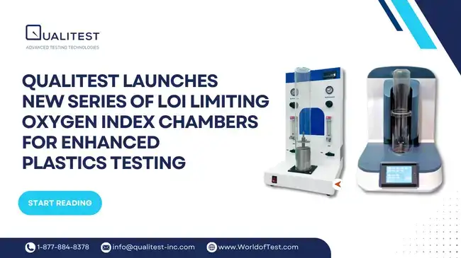 Qualitest Launches New Series of LOI Limiting Oxygen Index Chambers for Enhanced Plastics Testing